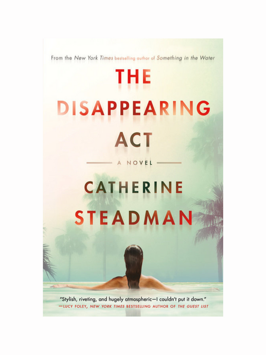 The Disappearing Act by Catherine Steadman