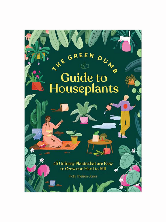Green Dumb Guide to Houseplants by Holly Theisen-Jones