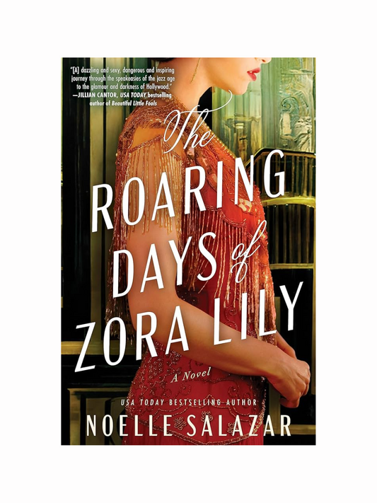 The Roaring Days of Zora Lily by Noelle Salazar