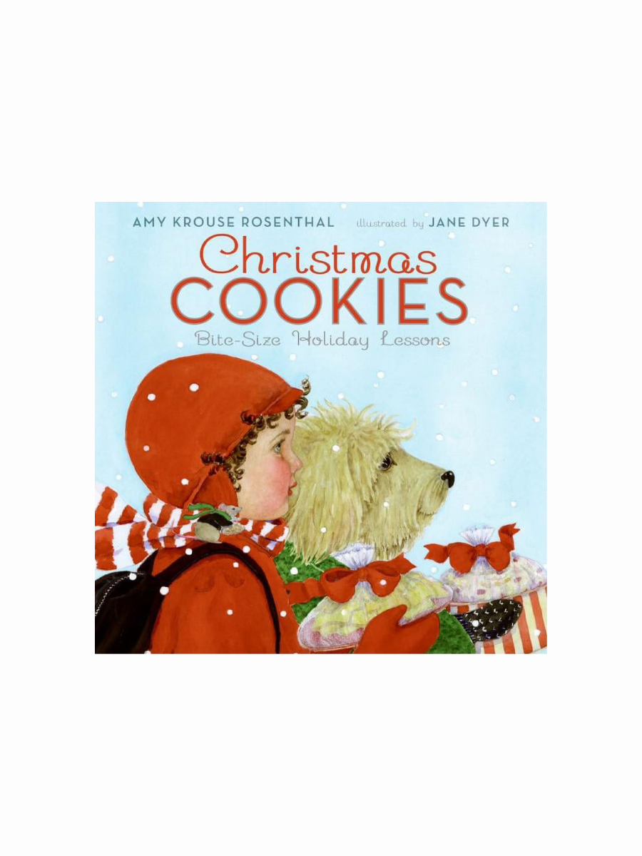 Christmas Cookies: Bite Sized Holiday Lessons by Amy Krouse Rosenthal