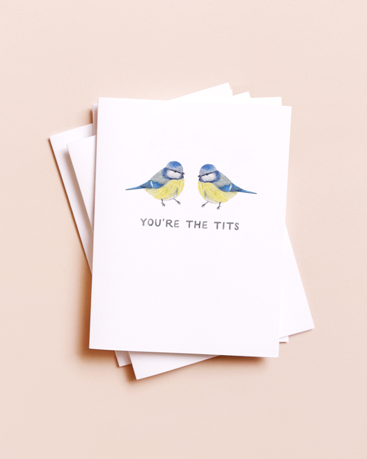 You're the Tits — Funny Bird Pun Friendship Card