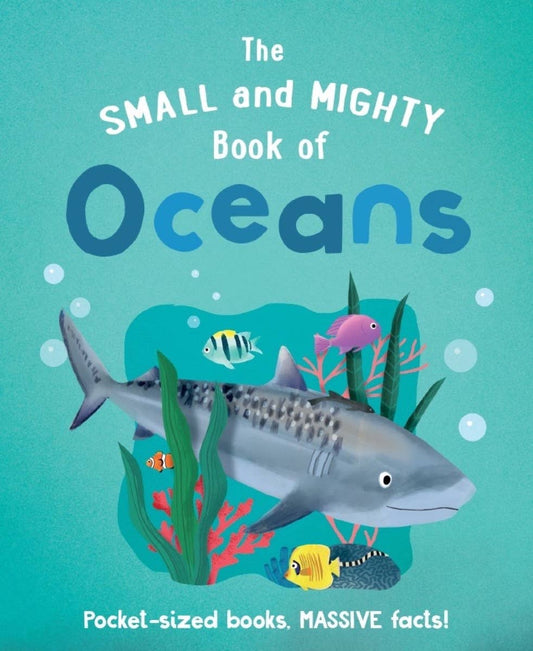 The Small and Mighty Book of Oceans by Tracey Turner and Kirsti Davidson