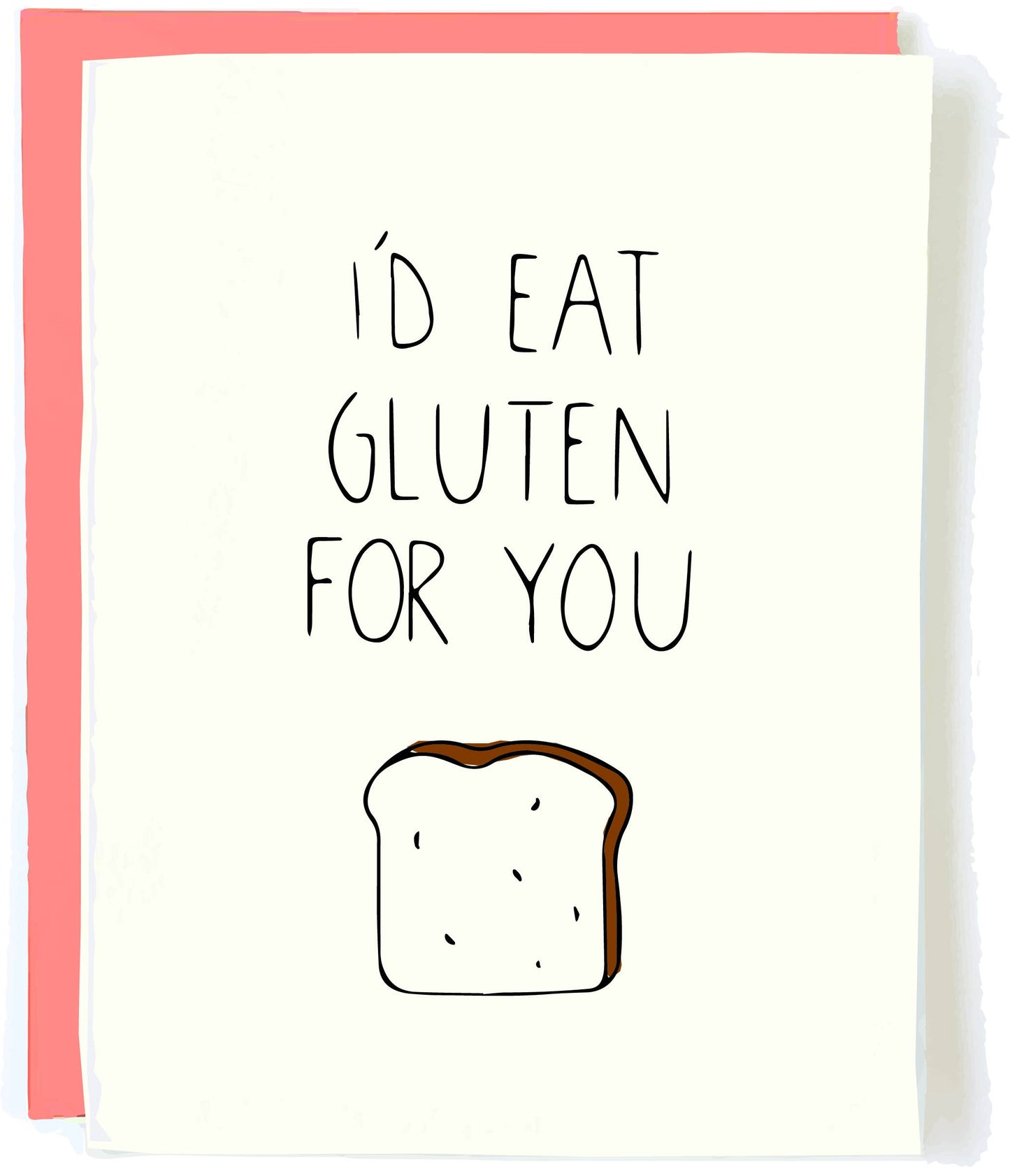 I'd Eat Gluten for You Card