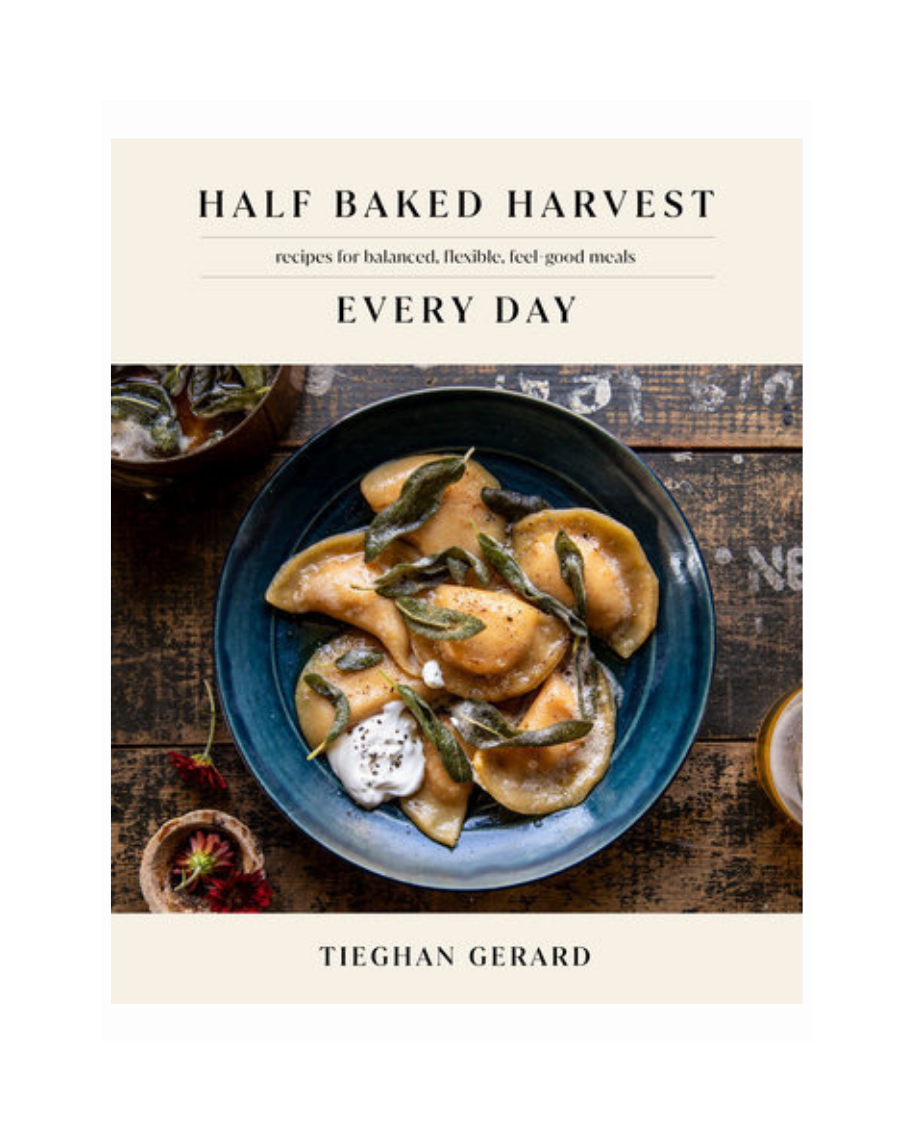 Half Baked Harvest Every Day by Tieghan Gerard