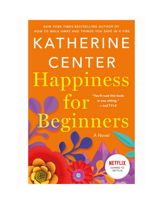 Happiness for Beginners by Katherine Center