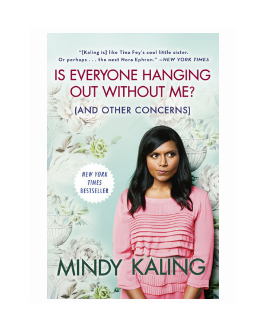 Is Everyone Hanging Out Without Me? (And Other Concerns) by Mindy Kaling