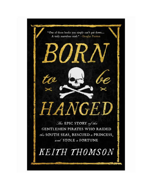 Born to Be Hanged by Kieth Thomson