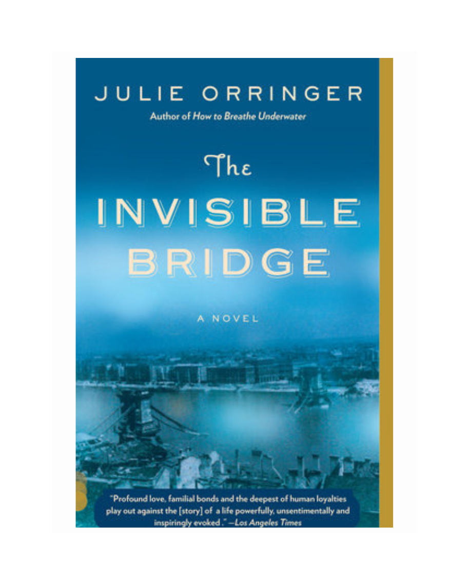 The Invisible Bridge by Julie Orringer
