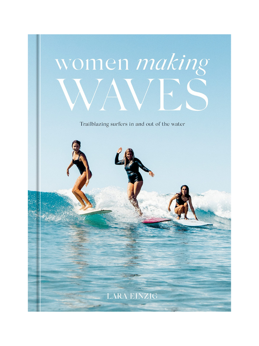 Women Making Waves by Lara EInzig