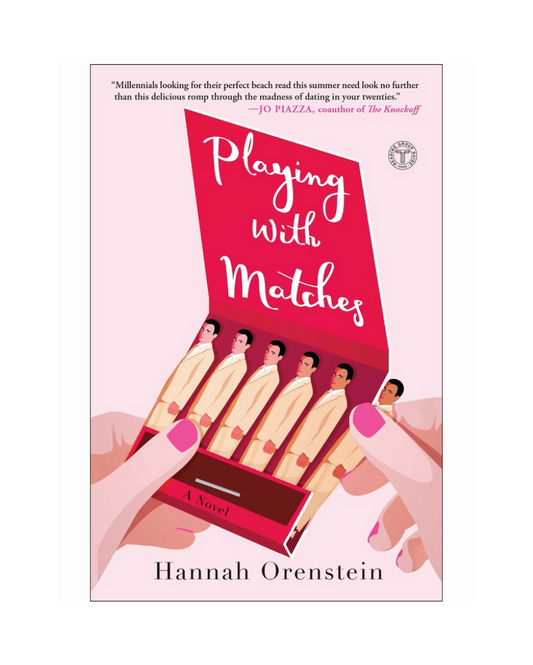 Playing with Matches by Hannah Orenstein