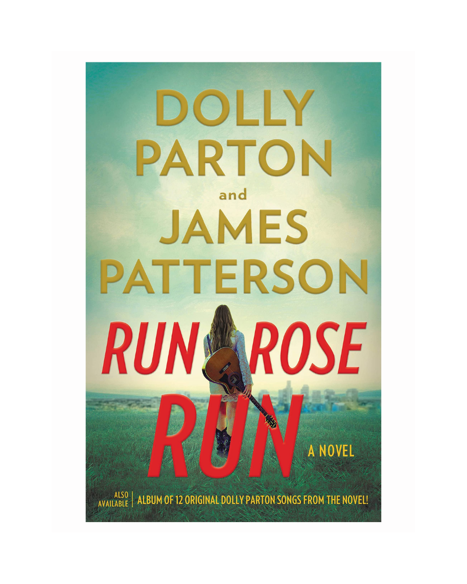 Run, Rose, Run by James Patterson and Dolly Parton
