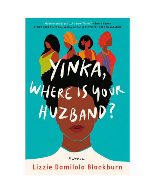 Yinka, Where Is Your Huzband? By Lizzie Damilola Blackburn