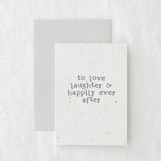 Love, Laughter, & Happily Ever After Card